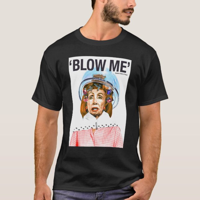 Blow Me Nancy Pelosi T-Shirt (Vorderseite)