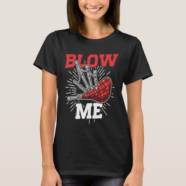 Blow Me Scottish Bagpipe Player T-Shirt (Vorderseite)