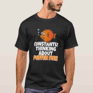 Blowfish denken ständig über Puffer Fisch nach 1 T-Shirt