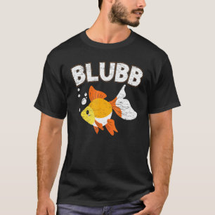 Blubb Unterwasser Goldfisch Fisch Aquaristiker Fis T-Shirt