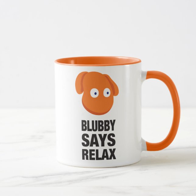 Blubby sagt sich entspannen Tasse (Rechts)