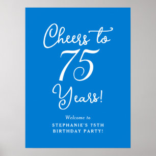 Blue Cheers to 75 Years Birthday Welcome Sign Poster
