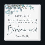 Blue Eucalyptus Leaf Script Bridesmaid-Anfrage Magnet<br><div class="desc">Eine schöne Art,  diese besondere Frage fragen,  Geschenk dieses Magneten mit Blue Eukalyptus Blätter schmücken die Oberseite mit Bridesmaid in Set stilvolle moderne Typografie in dunkelblau. Die Erholung des Textes kann leicht personalisiert werden.</div>