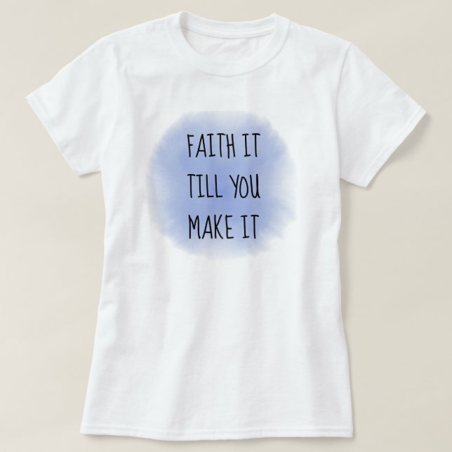 Blue Faith It T - Shirt (Design vorne)