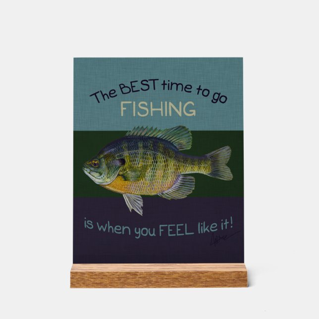 Blue Gill Fischen beste Zeit Niedlich zu gehen Acrylschild (Vorderseite)