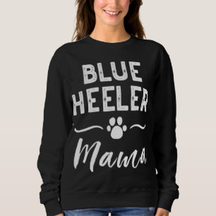Blue Heeler Mama Dog Lover Eigentümer ACD Mama Nie Sweatshirt