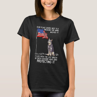 Blue Heeler Respekt Soldat gestorben für Freiheit T-Shirt