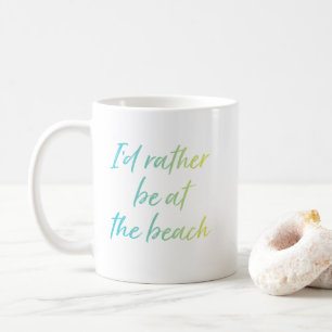 Blue Je Préférerais Être À La Mug De Café De Plage