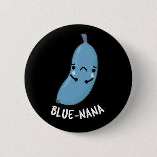 Blue-nana Funny Banana Pun Dark BG Button