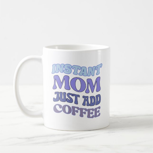 Blue Sofortige Mama einfach Kaffee-Angebot hinzufü Kaffeetasse (Links)