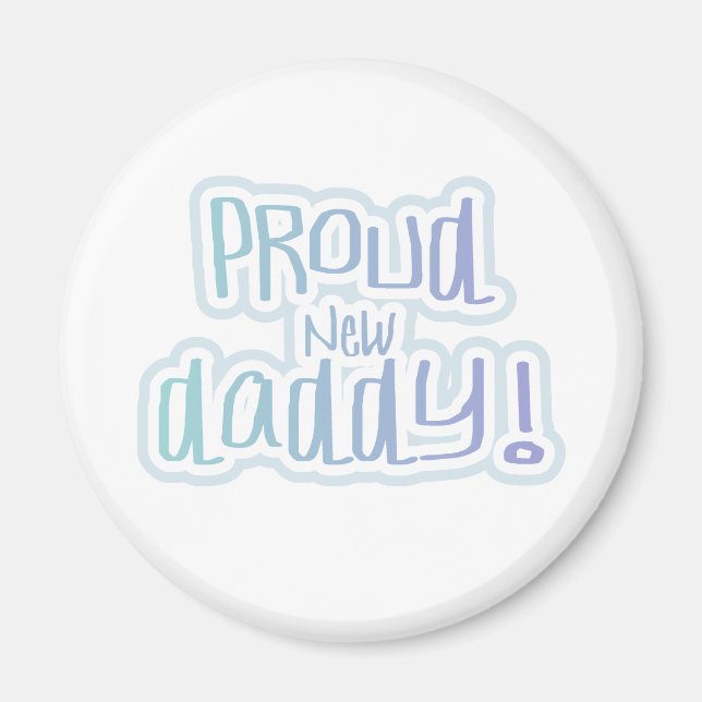 Blue Text Proud New Daddy Magnet (Vorne)