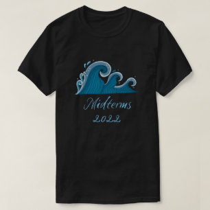 Blue Wave Midterms 2022 T - Shirt
