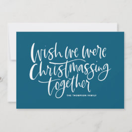Blue Wish Wir wurden Christmassing Together Script Feiertagskarte