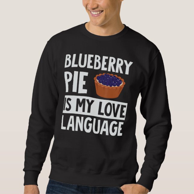 Blueberry Pie Apparel  Great  Pies  Design Sweatshirt (Vorderseite)