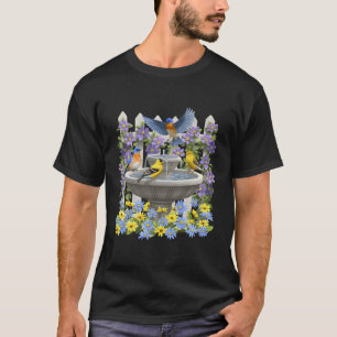 Bluebirds Goldfinches Bird Bath Flower Garden T-Shirt