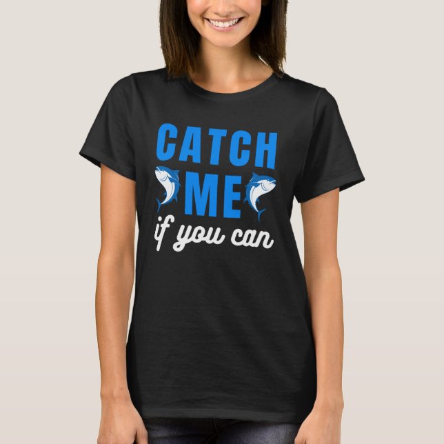 Bluefin Tuna Deep Sea Fishing Quote For Fisherman  T-Shirt (Vorderseite)