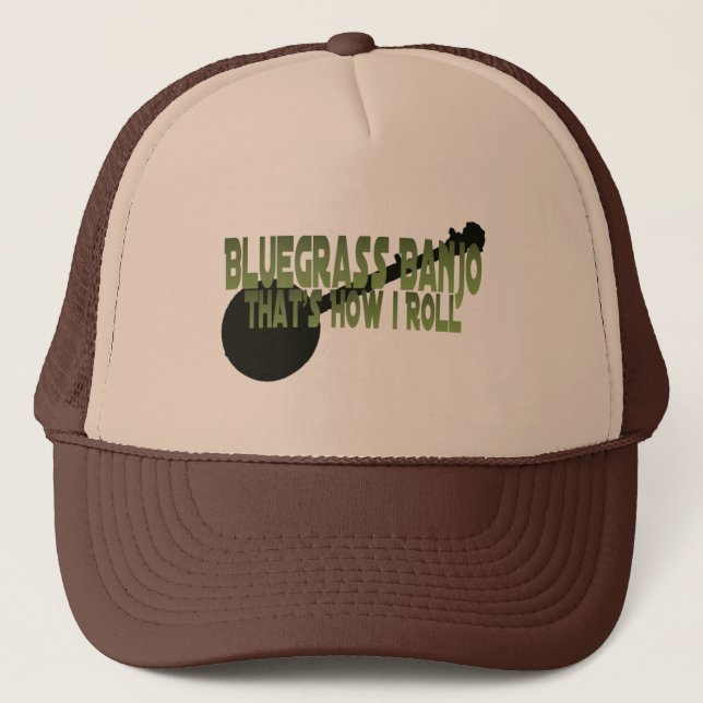 Bluegrass-Banjo. Das ist, wie ich rolle Truckerkappe (Vorderseite)