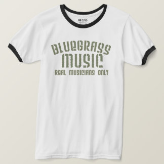 Bluegrass Music Real Musicians Only Old Time Text T-Shirt