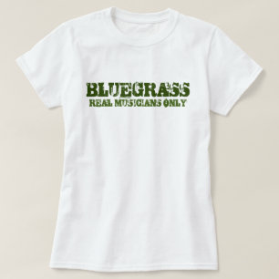Bluegrass Music Real Musicians only Rough Text T-Shirt