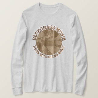 Bluegrass Music Real Musicians Only Wood Players T-Shirt