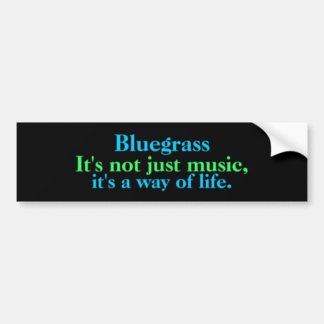 Bluegrass: Nicht gerade Musik, eine Lebensart Autoaufkleber (Vorne)