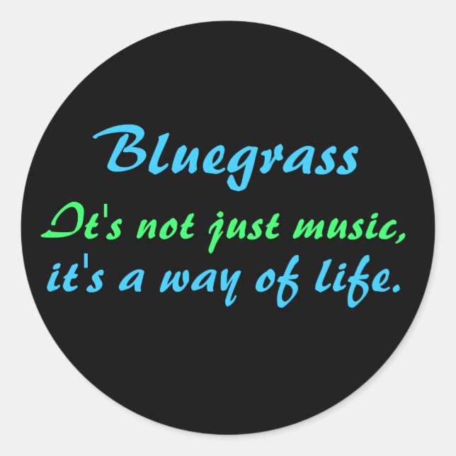 Bluegrass: Nicht nur Musik, eine Lebensweise Runder Aufkleber (Vorderseite)