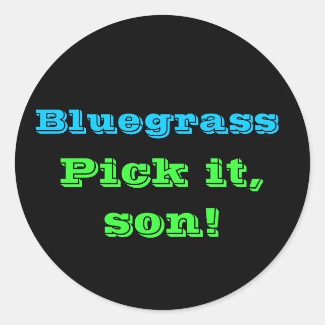 Bluegrass: Such es, Sohn! Runder Aufkleber (Vorderseite)