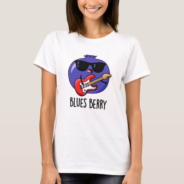 Blues Berry Funny Fruit Pun T-Shirt (Vorderseite)