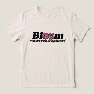 Blühe dort, wo du gepflanzt bist Tri-Blend shirt