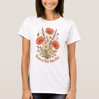 Blühe in deinem eigenen Tempo Floral-T-Shirt T-Shirt