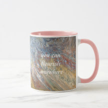 Blühe überall Wüstenblüten-Zitat-Tasse