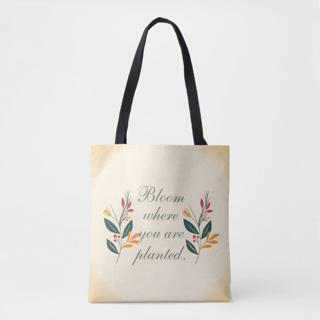 'Blühe, wo du gepflanzt bist' Botanisch  Tasche (Vorderseite)