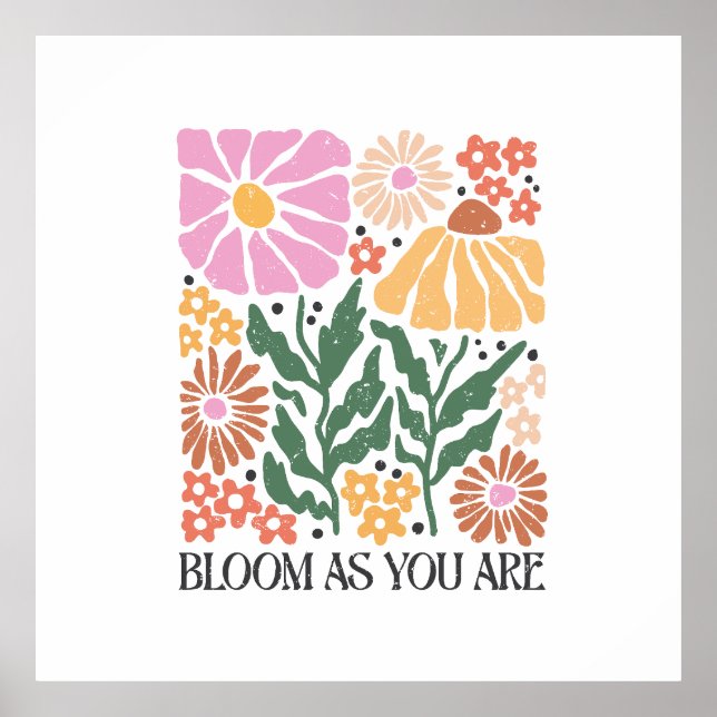 Blühen, wie Sie boho floralen inspirierenden Zitat Poster (Vorne)