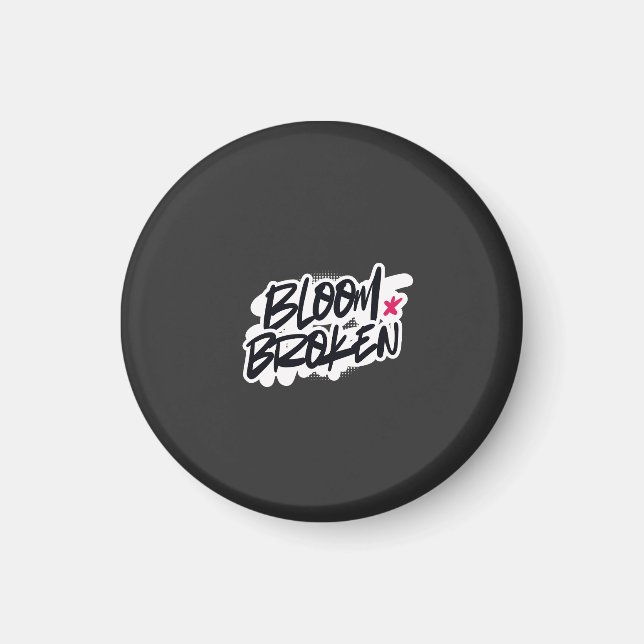 BLÜHEN ZERBROCHEN MAGNET (Vorne)