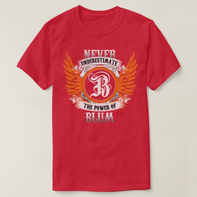 Blum Name Shirt unterschätzt nie den Power von B (Design vorne)