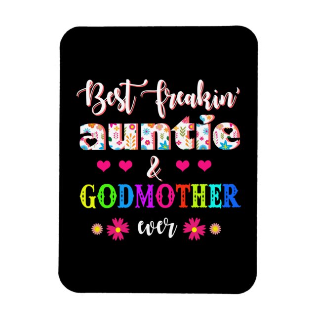 Blume Best Freakin'ttie and Godmutter je Magnet (Vertikal)