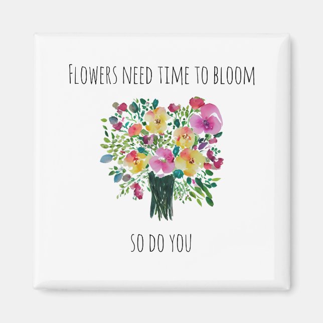 Blume brauchen Zeit Magnet (Vorne)
