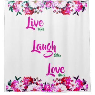 Blume "Lebe gut, lache oft, Liebe viel" Duschvorhang