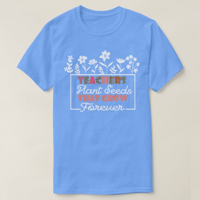 Blume Lehrer Lehrer Pflanze Samen, die zu wachsen T-Shirt (Design vorne)