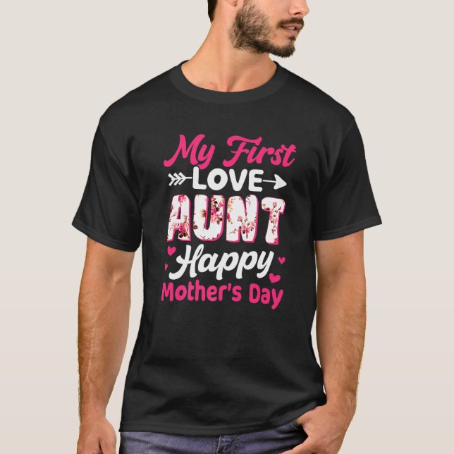 Blume Meine erste Liebe Tante glücklich Mutter Day T-Shirt (Vorderseite)