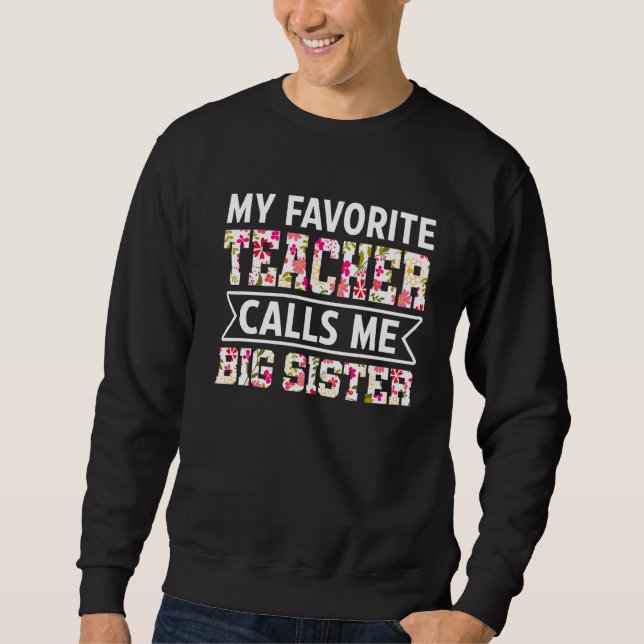 Blume Meine Lieblingslehrerin nennt mich Big Siste Sweatshirt (Vorderseite)