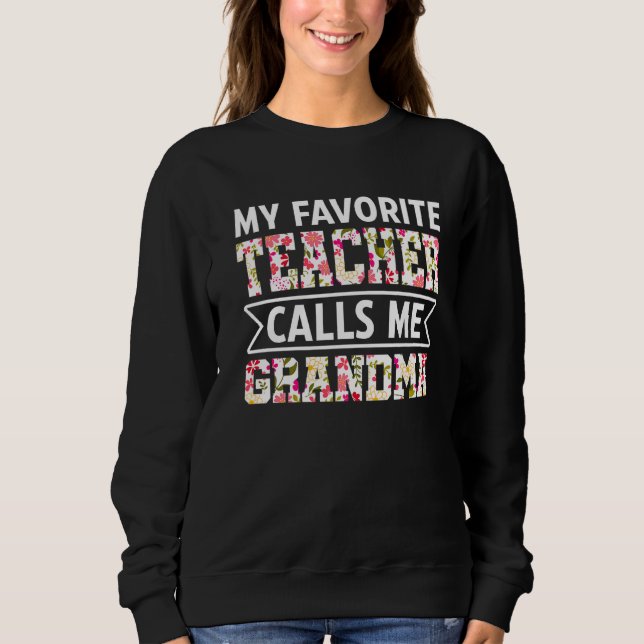 Blume Meine Lieblingslehrerin nennt mich Oma Mothe Sweatshirt (Vorderseite)