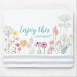 Blume Wasserfarbe Weide Genießen Sie diesen Moment Mousepad<br><div class="desc">Hübsches Mauspad, um Sie daran zu erinnern, im Moment zu leben.</div>