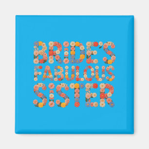 Blumen Braut Fabelhafte Schwester Hochzeit Crew Sq Magnet