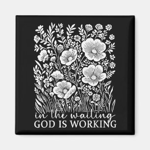 Blumen im Warten Gott arbeitet Glaube Jesus C Magnet