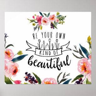 Blumen - seien Sie Ihre eigene Art von Schönheit Poster