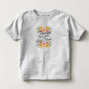 Blumen sind die besten Freundinnen eines Mädchens  Kleinkind T-shirt