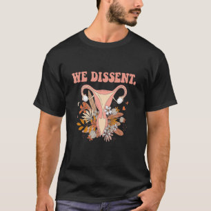 Blumen-Uterus Ich stimme nicht zu Zitat Pro Wahl F T-Shirt