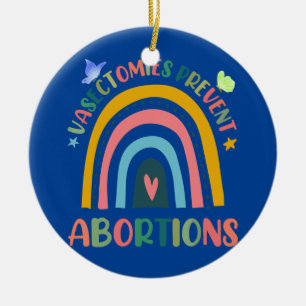 Blumen Vasectomies verhindern Abtreibung Regenboge Keramik Ornament