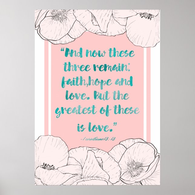 Blumendekoration: Liebe Korinthians 13:13 Poster (Vorne)